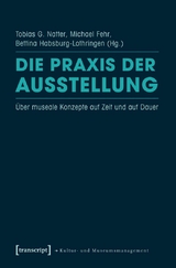 Die Praxis der Ausstellung - 