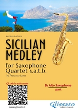 Eb Alto Saxophone part: "Sicilian Medley" for Sax Quartet - Various authors, a cura di Francesco Leone