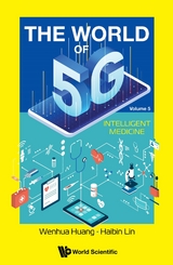WORLD OF 5G, THE (V5) - INTELLIGENT MEDICINE - Wenhua Huang, Haibin Lin