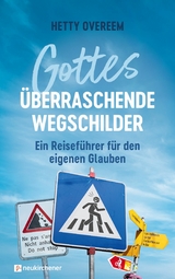 Gottes &uuml;berraschende Wegschilder - Hetty Overeem