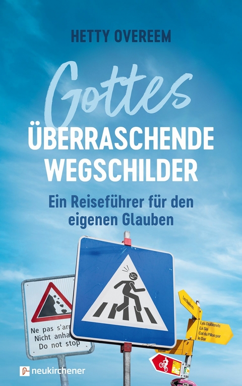 Gottes &uuml;berraschende Wegschilder - Hetty Overeem