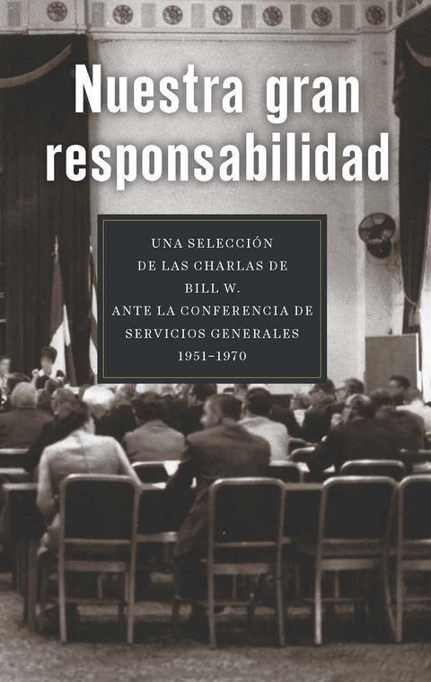 Nuestra gran responsabilidad - Inc. Alcoholics Anonymous World Services