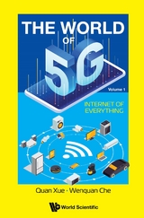 WORLD OF 5G, THE (V1) - INTERNET OF EVERYTHING - Quan Xue, Wenquan Che