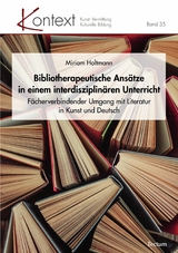 Bibliotherapeutische Ans&auml;tze in einem interdisziplin&auml;ren Unterricht - Miriam Holtmann
