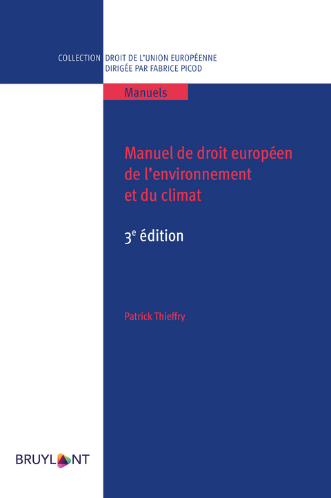 Manuel de droit europ&eacute;en de l'environnement et du climat - Patrick Thieffry