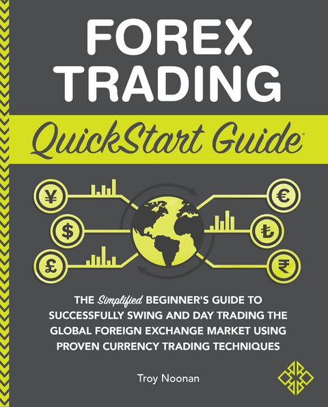Forex Trading QuickStart Guide - Troy Noonan