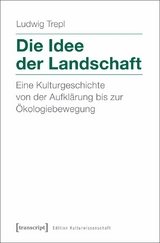 Die Idee der Landschaft -  Ludwig Trepl