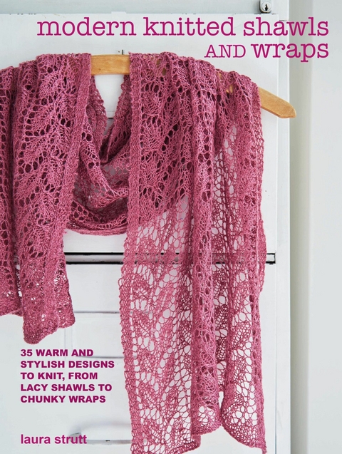 Modern Knitted Shawls and Wraps -  Laura Strutt