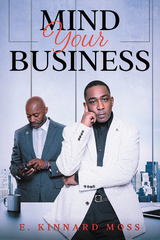 Mind Your Business - E.Kinnard Moss