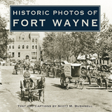 Historic Photos of Fort Wayne - 