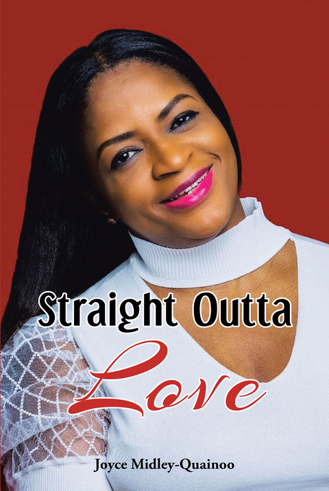 Straight Outta Love - Joyce Midley-Quainoo