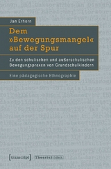 Dem &raquo;Bewegungsmangel&laquo; auf der Spur -  Jan Erhorn