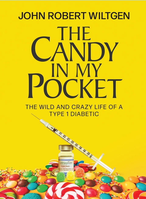 The Candy In My Pocket - John Robert Wiltgen