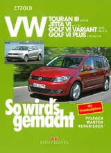 VW Touran III ab 8/10, VW Jetta VI ab 7/10, VW Golf VI Variant 10/09-4/13, VW Golf VI Plus 3/09-1/14 - R&uuml;diger Etzold
