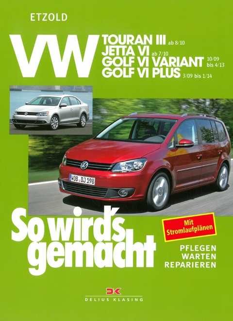 VW Touran III ab 8/10, VW Jetta VI ab 7/10, VW Golf VI Variant 10/09-4/13, VW Golf VI Plus 3/09-1/14 - R&uuml;diger Etzold