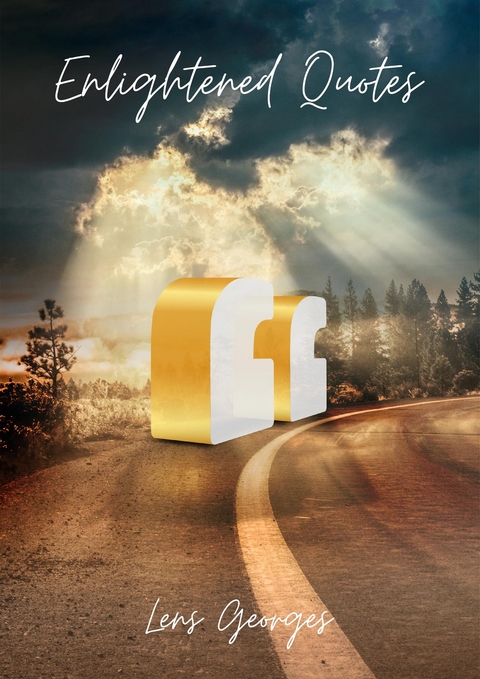 Enlightened Quotes - Lens Georges