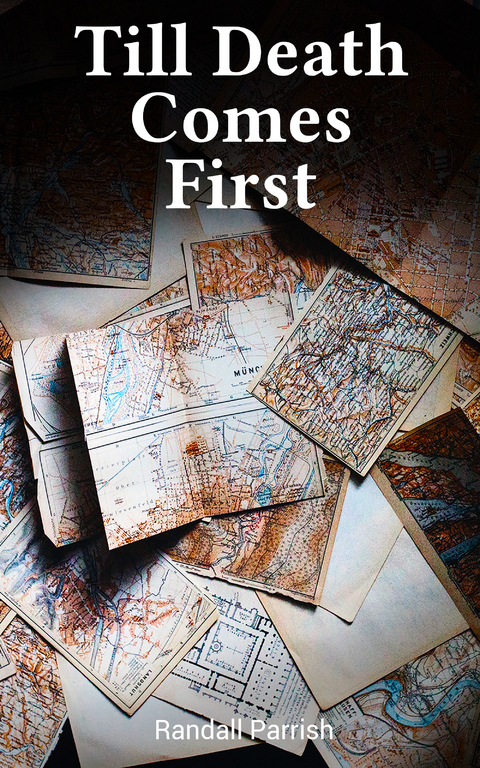 Till Death Comes First - Randall Parrish