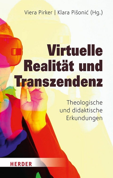 Virtuelle Realit&auml;t und Transzendenz - 