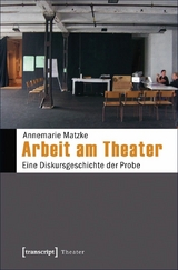 Arbeit am Theater -  Annemarie Matzke