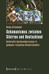 Schamanismus zwischen Sibirien und Deutschland - Heiko Gr&uuml;nwedel