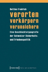 verorten &ndash; verk&ouml;rpern &ndash; verunsichern - Bettina Fredrich