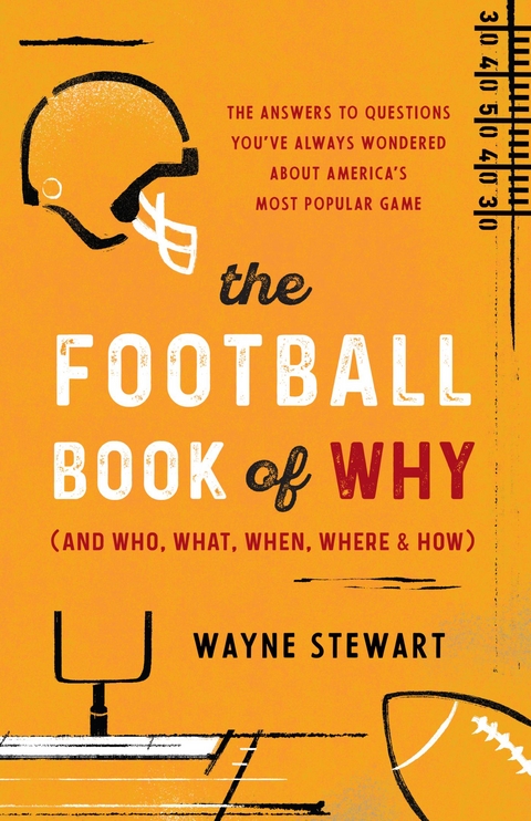 Football Book of Why (and Who, What, When, Where, and How) -  Wayne Stewart