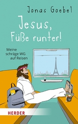 Jesus, F&uuml;&szlig;e runter! - Jonas Goebel