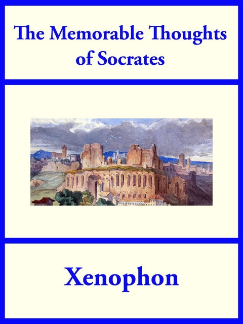 The Memorable Thoughts of Socrates -  Xenophon