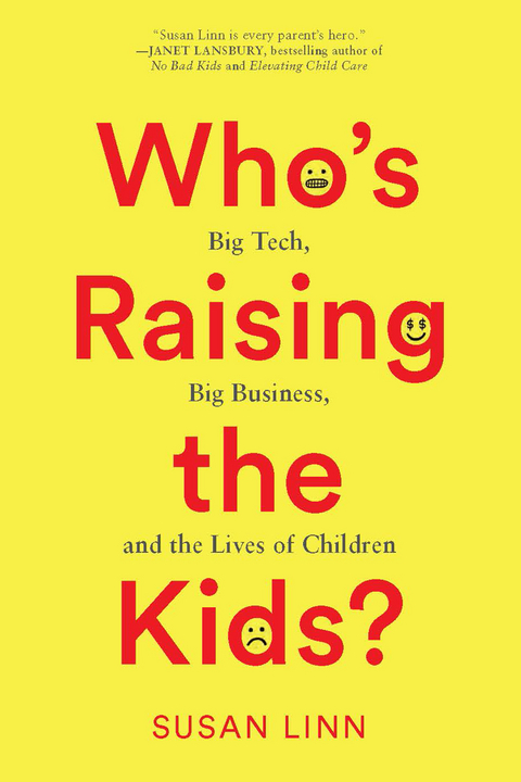 Who's Raising the Kids? -  Susan Linn