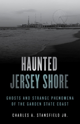 Haunted Jersey Shore -  Charles A. Stansfield