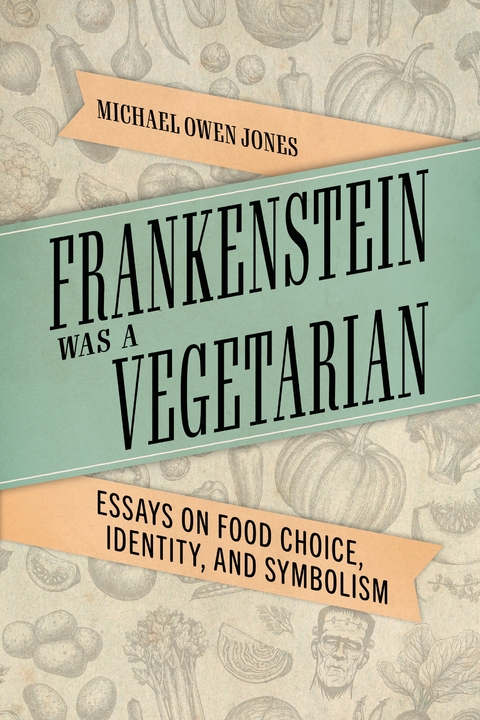 Frankenstein Was a Vegetarian - Michael Owen Jones
