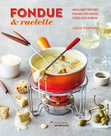 Fondue & Raclette -  Louise Pickford