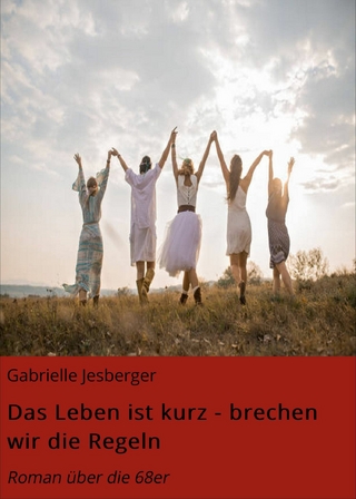 Das Leben ist kurz - brechen wir die Regeln