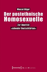 Der postethnische Homosexuelle -  Wenzel Bilger