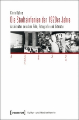 Die Stadtsinfonien der 1920er Jahre - Chris D&auml;hne