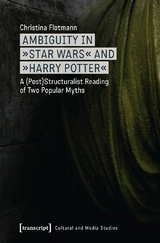 Ambiguity in &raquo;Star Wars&laquo; and &raquo;Harry Potter&laquo; - Christina Flotmann