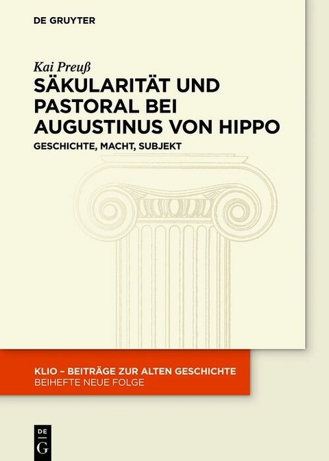S&auml;kularit&auml;t und Pastoral bei Augustinus von Hippo - Kai Preu&szlig;