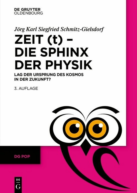 Zeit (t) – Die Sphinx der Physik - Jörg Karl Siegfried Schmitz-Gielsdorf