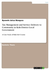 Tax Management and Service Delivery to Community in Kole-District Local Government - Byawele Jairus Wangusa