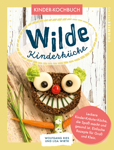 Wilde Kinderk&uuml;che - Lisa Wirth, Wolfgang Ries