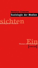 Soziologie der Medien -  Andreas Ziemann