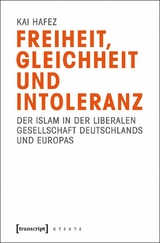 Freiheit, Gleichheit und Intoleranz -  Kai Hafez