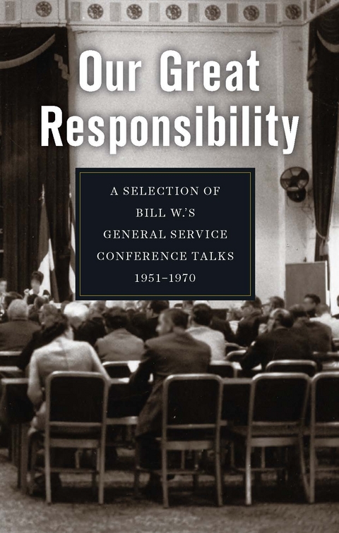 Our Great Responsibility - Inc. Alcoholics Anonymous World Services