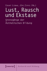 Lust, Rausch und Ekstase - 