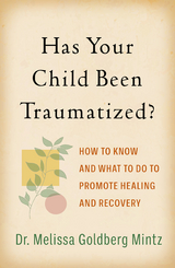 Has Your Child Been Traumatized? -  Melissa Goldberg Mintz