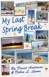 My Last Spring Break, Dawn of a New Earth - David Anderson, Debra Lynne