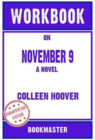 Workbook on November 9: A Novel by Colleen Hoover | Discussions Made Easy