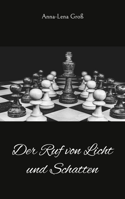 Der Ruf von Licht und Schatten - Anna-Lena Gro&szlig;