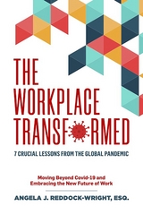 The Workplace Transformed - Angela J. Reddock-Wright