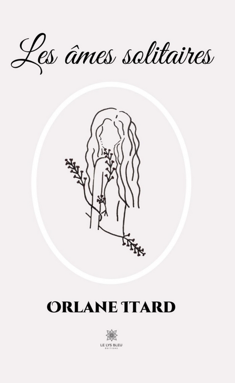 Les &acirc;mes solitaires - Orlane Itard